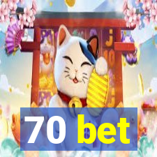 70 bet