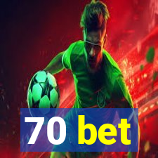 70 bet