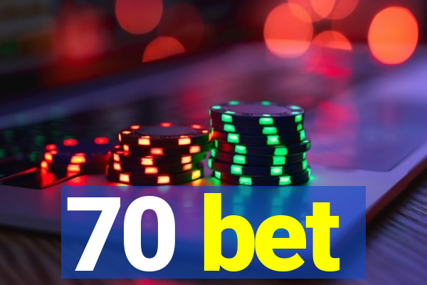 70 bet