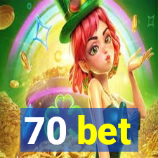 70 bet