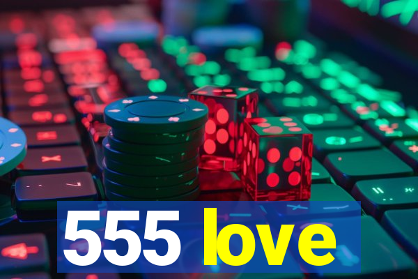 555 love