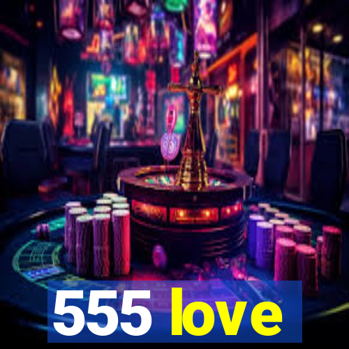 555 love