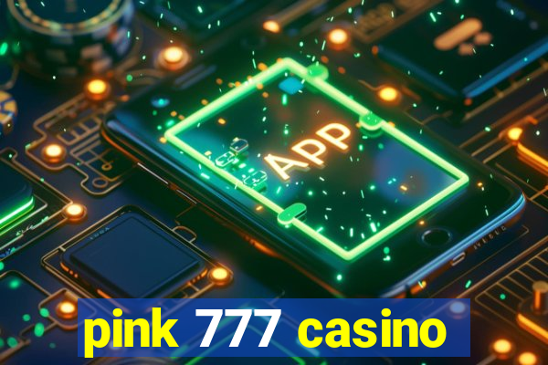 pink 777 casino