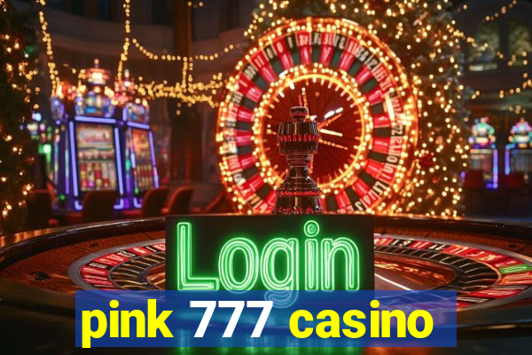 pink 777 casino