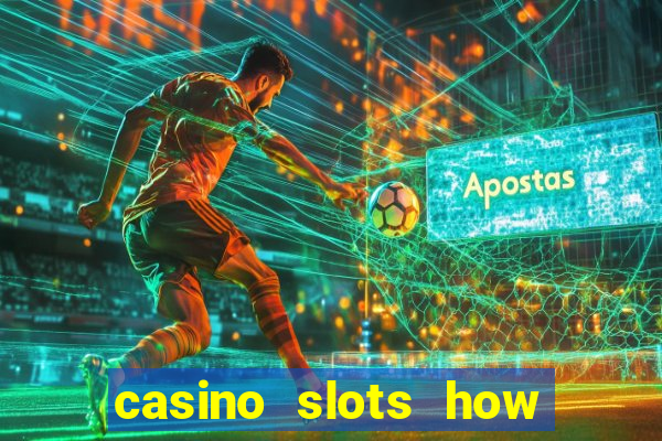 casino slots how to win