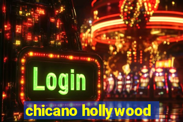 chicano hollywood