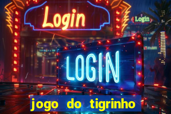 jogo do tigrinho que da b?nus grátis