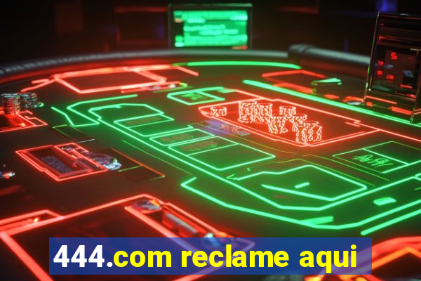 444.com reclame aqui