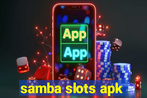 samba slots apk