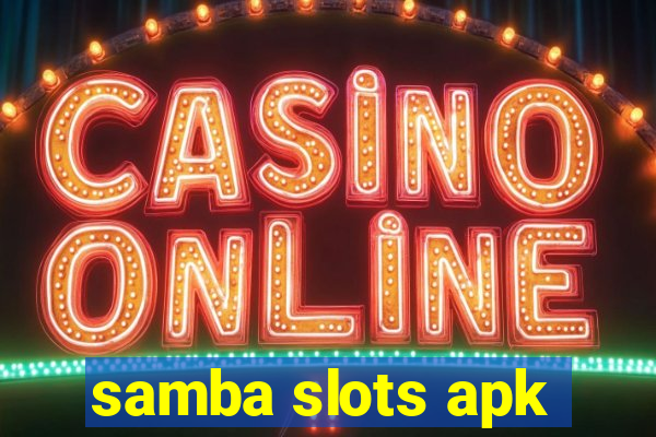 samba slots apk