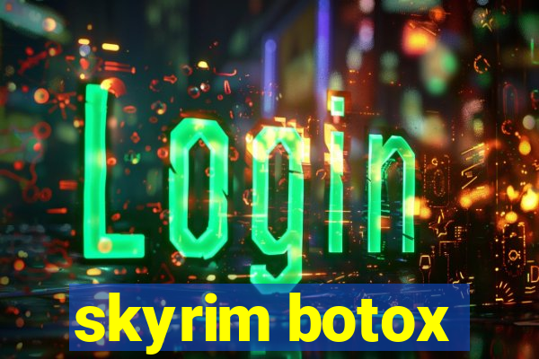 skyrim botox