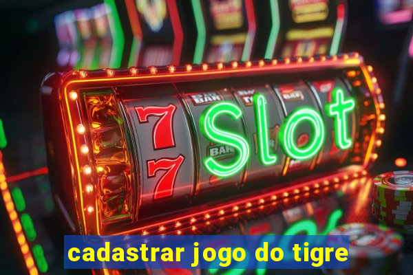 cadastrar jogo do tigre