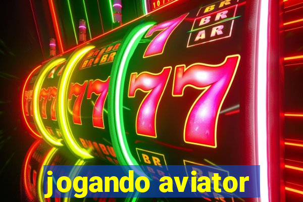 jogando aviator