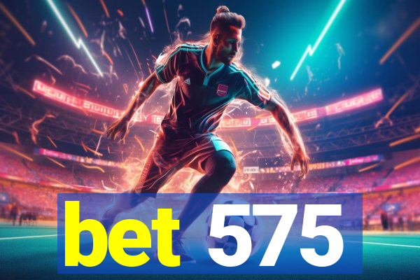 bet 575