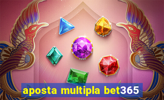 aposta multipla bet365