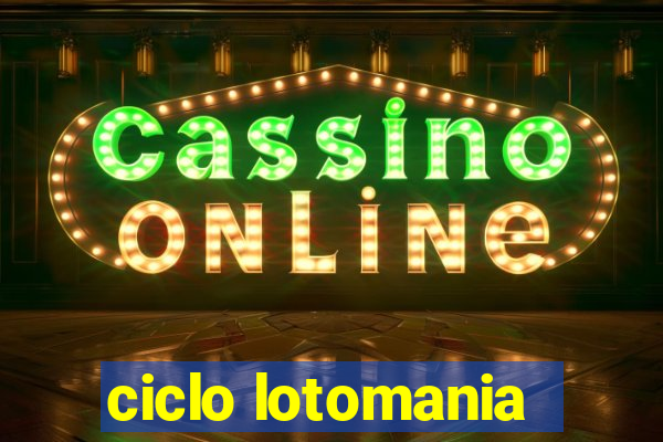 ciclo lotomania