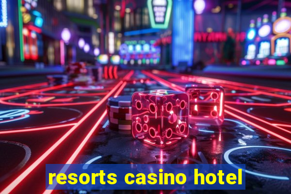 resorts casino hotel