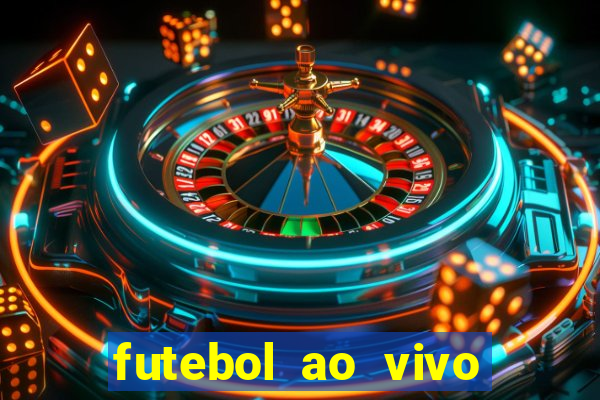 futebol ao vivo sem trava