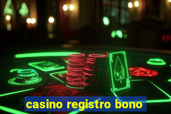 casino registro bono