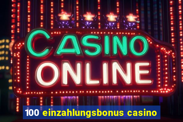 100 einzahlungsbonus casino