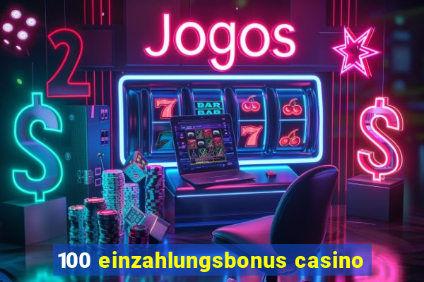 100 einzahlungsbonus casino