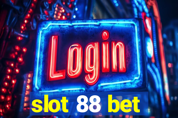 slot 88 bet