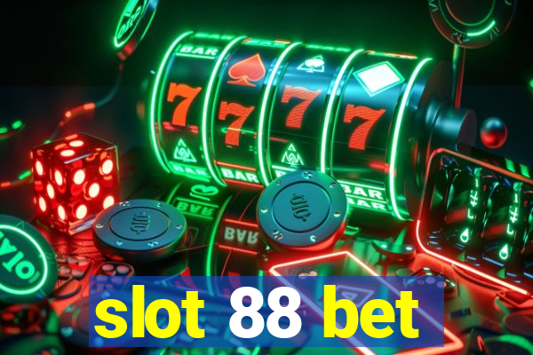 slot 88 bet