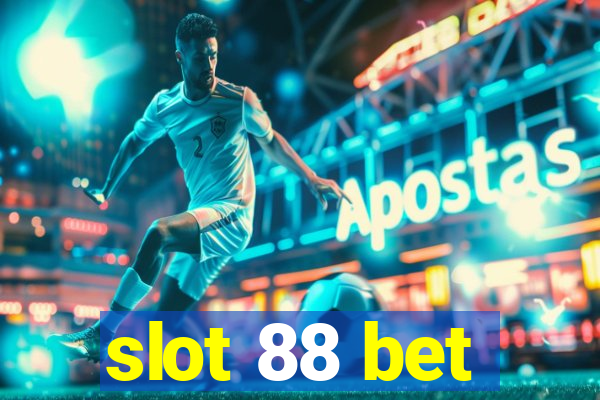 slot 88 bet