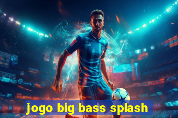 jogo big bass splash