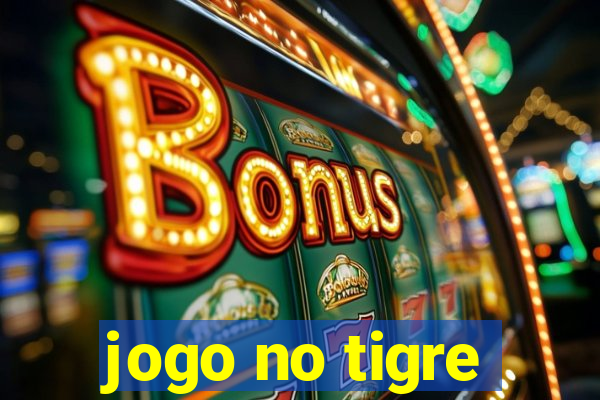 jogo no tigre