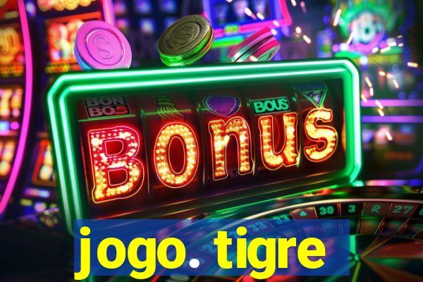 jogo. tigre