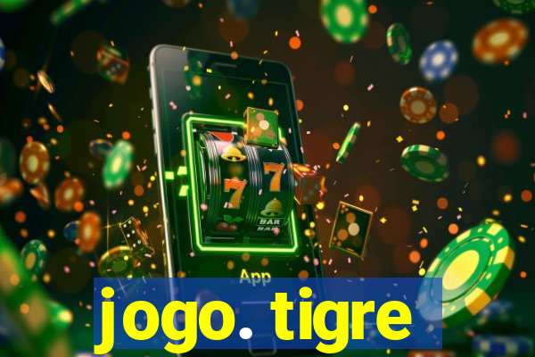 jogo. tigre