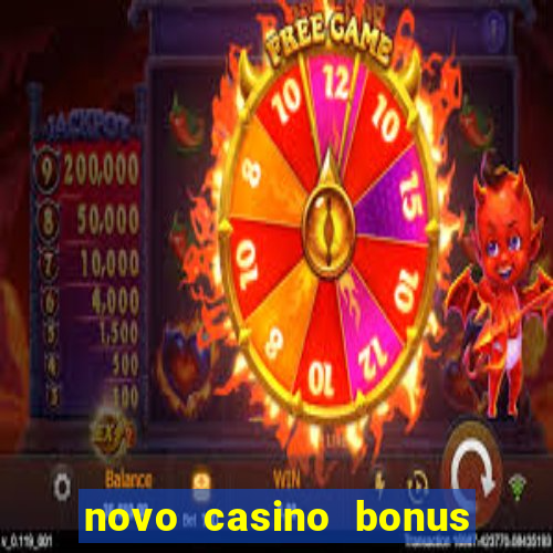 novo casino bonus sem deposito