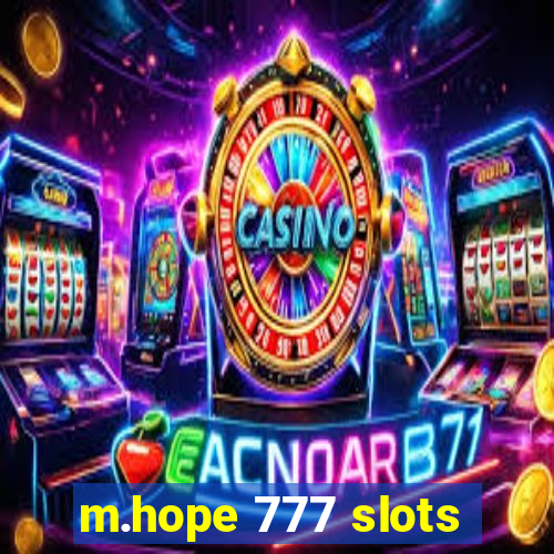 m.hope 777 slots