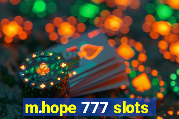 m.hope 777 slots