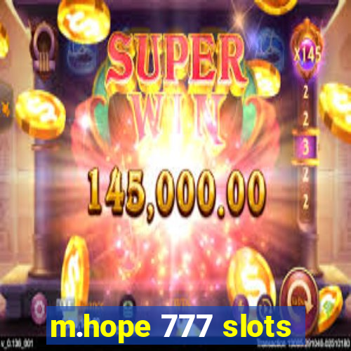 m.hope 777 slots