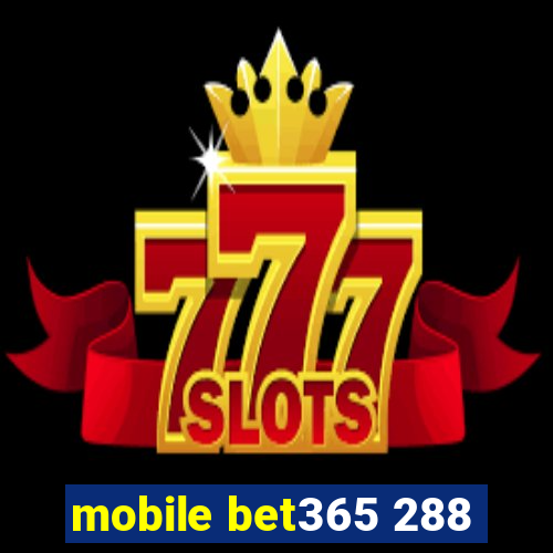 mobile bet365 288