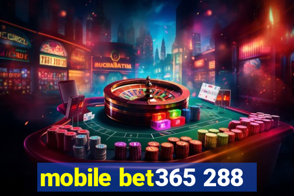 mobile bet365 288