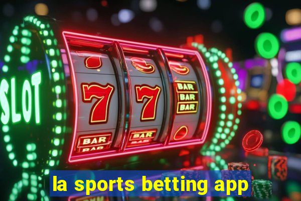 la sports betting app