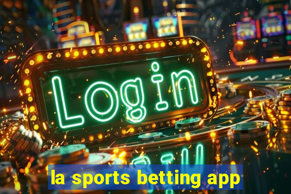 la sports betting app