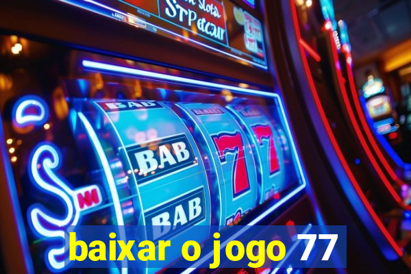 baixar o jogo 77