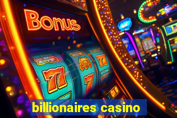 billionaires casino