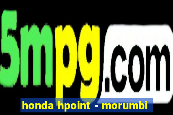 honda hpoint - morumbi