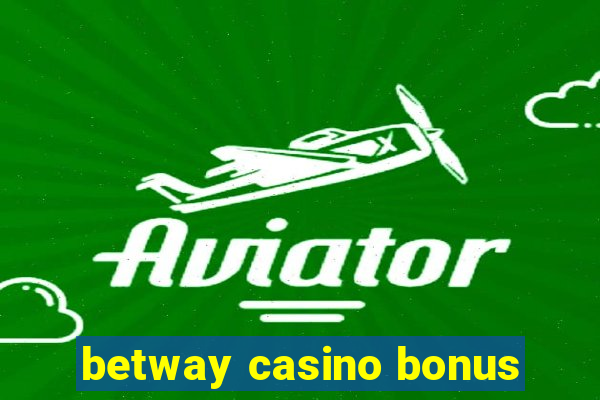 betway casino bonus