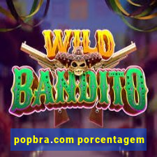 popbra.com porcentagem