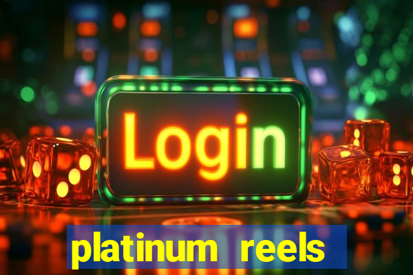 platinum reels online casino