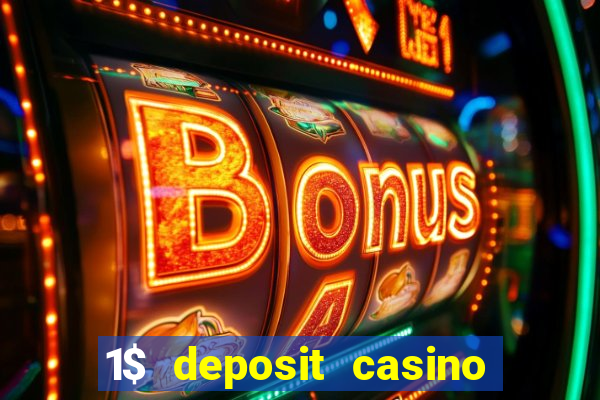 1$ deposit casino free spins