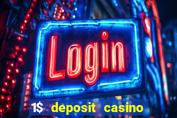 1$ deposit casino free spins