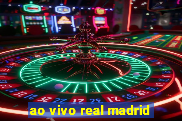 ao vivo real madrid