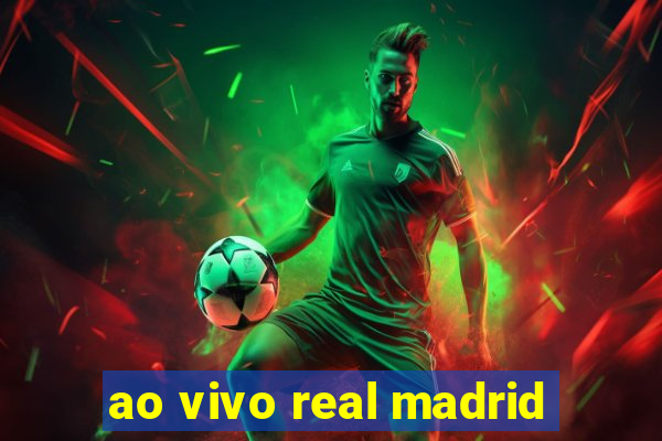 ao vivo real madrid